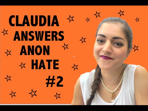 Claudia Answers Anon Hate #2