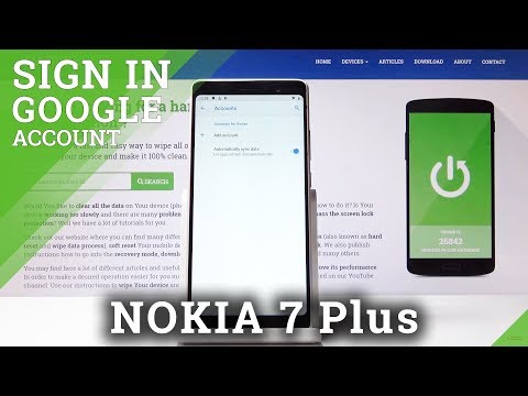 How to Add and Remove Google Account in NOKIA 7 Plus - Account Creation