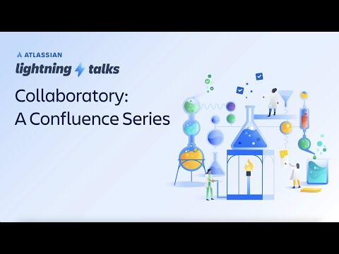 Build an Open Company with Confluence | Collaboratory: A Confluence Series, Episode 5