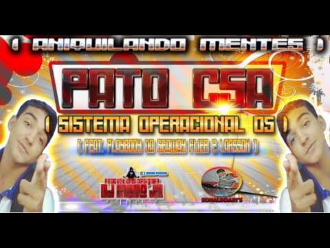 PATO CSA - ( SISTEMA OPERACIONAL FASE 05 ) - ( FEAT - PLAYBOOY DA SEAWAY - FLIER & LARSSON )