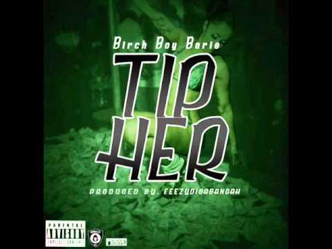 Birch Boy Barie - Tip Her