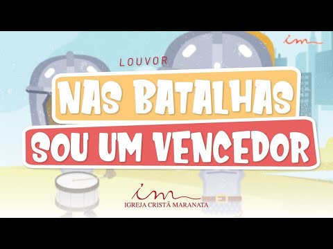 Nas batalhas sou um vencedor - LOUVOR - Crianças Intermediários e Adolescentes