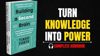 Building a Second Brain by Tiago Forte | Organize Your Life | Full Aud