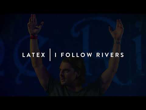 Latex | I Follow Rivers (Axwell Mashup)