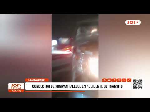 Lambayeque: conductor de miniván fallece en accidente de tránsito