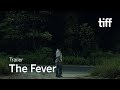 THE FEVER Trailer | TIFF 2019