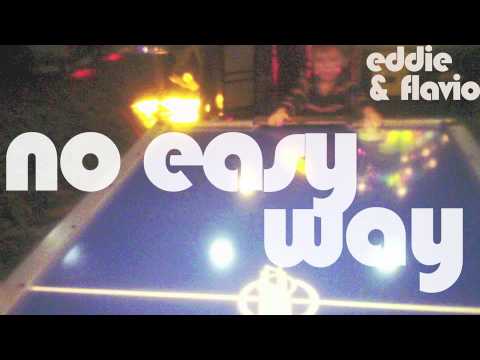 Eddie & Flavio - No Easy Way