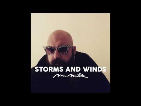 STORMS AND WINDS - MR.MILK
