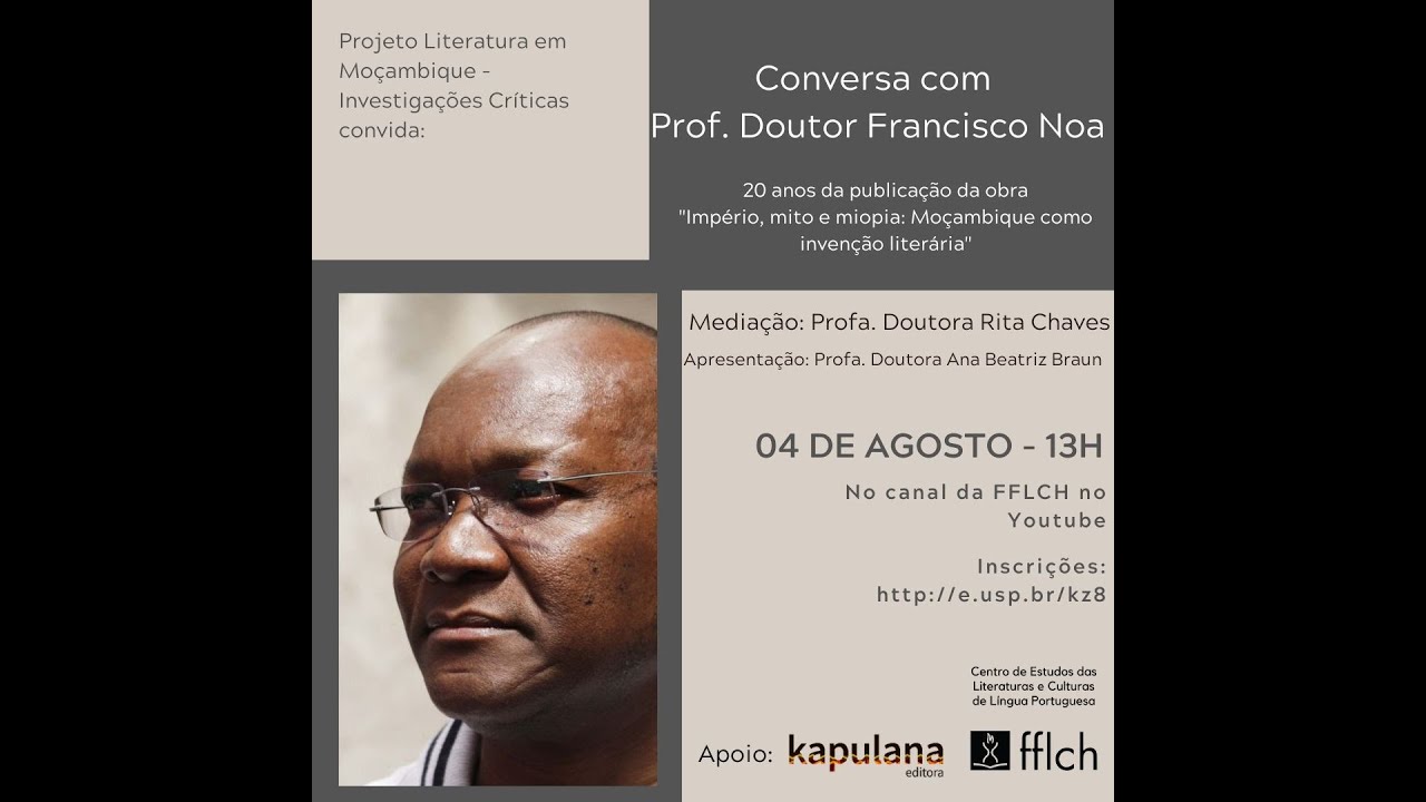 Projeto Literatura em Moçambique - Investigações Críticas convida:   Prof. Doutor Francisco Noa