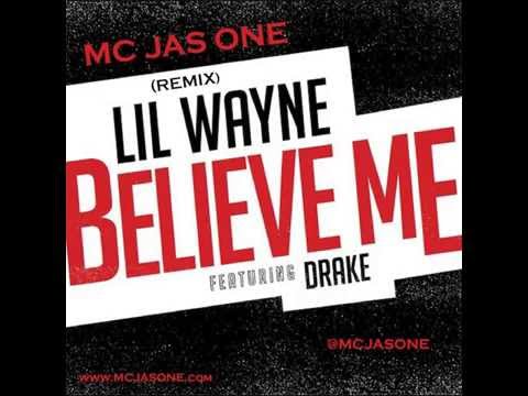 MC JAS ONE - BELIEVE ME (REMIX) LIL WAYNE FEATURING DRAKE