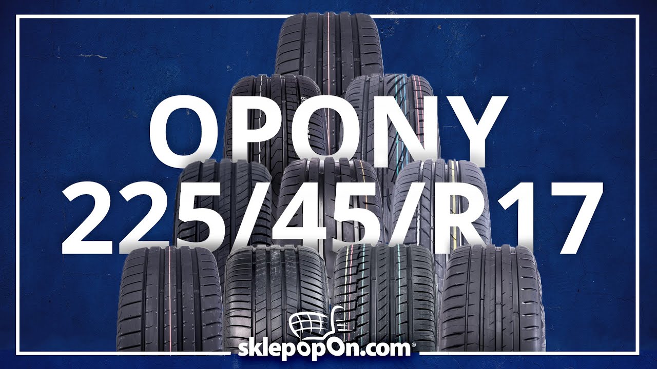 OPONY LETNIE - 225/45R17 TOP10 najlepsze propozycje 2021
