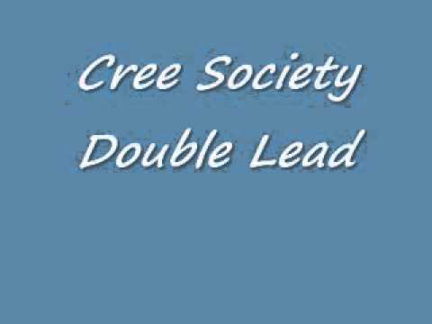 Cree Society-Double Lead