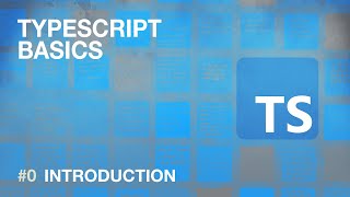 TypeScript Basics - #0 - Introduction