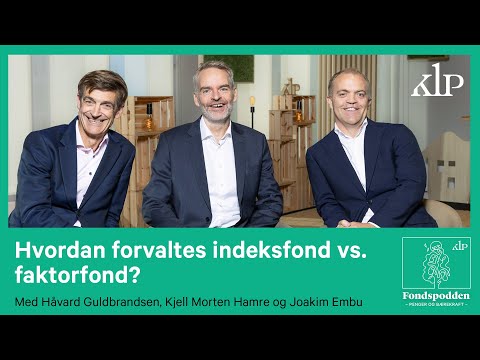 Fondspodden S05Ep10 | Hvordan forvaltes indeksfond vs. faktorfond? | KLP
