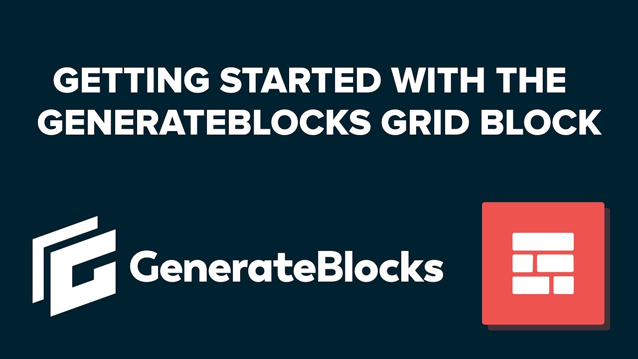 GenerateBlocks Grid Block Tutorial