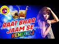 RAAT BHAR JAAM SE JAAM TAKRAYEGA REMIX DJ DOWNTOWN DJ