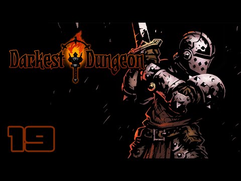 Going Poorly - Let's Play Darkest Dungeon [Steam Early Access] - Part 19