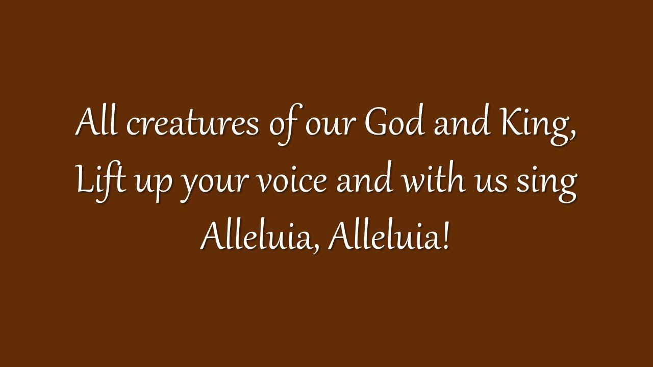 All Creatures of Our God and King (Grace Community Church)