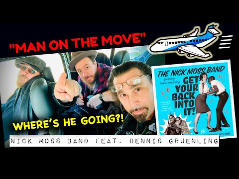 The Nick Moss Band ft. Dennis Gruenling - Man On The Move (official video)