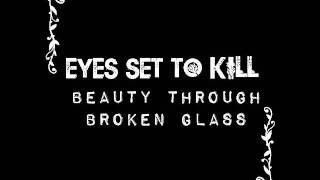 Eyes Set To Kill - Beauty Through Broken Glass