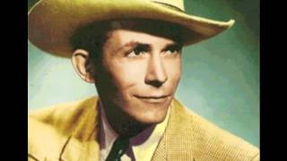 Hank Williams "They'll Never Take Her Love From Me"