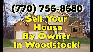 How To Sell Your House By Owner Without A Realtor In Woodstock GA