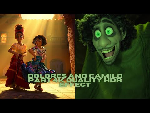 Disney Encanto We Dont Talk About Bruno Dolores And Camilo Part 4k Quality HDR Effect