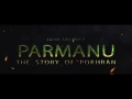 PARMANU : Trailer John Abraham, Diana Penty, Boman Irani