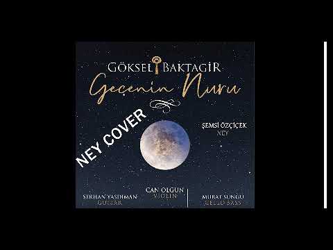 Gecenin Nuru - Ney Cover (Göksel Baktagir)