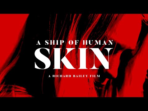 A Ship of Human Skin (Official Trailer)