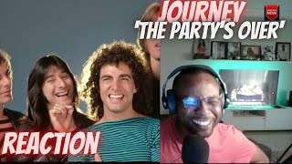JOURNEY - THE PARTY&#39;S OVER [HOPELESSLY IN LOVE] - REACTION