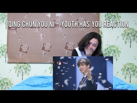Shy Reacts: Qing Chun You Ni  - Youth Has You  (青春有你)