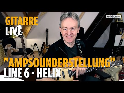 Gitarre: "Amp Sounderstellung mit dem Line6 Helix" Wie man Amps zum klingen bringt.
