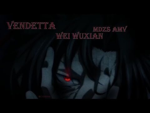 Vendetta - Wei WuXian | MDZS AMV