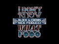 Block & Crown & Nick Fiorucci - I Dont Know What I'd Do