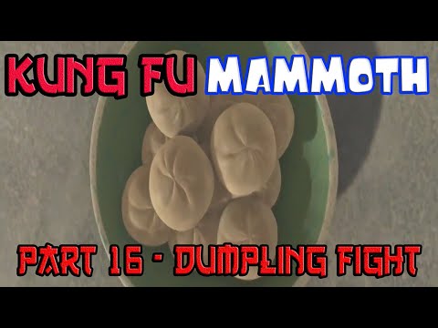 Kung Fu Mammoth Part 16 - Dumpling Fight