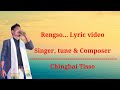 RENGSO || RENGSO LYRICS VIDEO || CHINGBAI TISSO NEW SONG