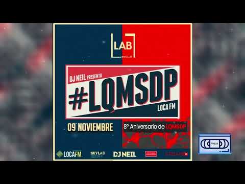 8º Aniversario de LQMSDP Dj Neil 2024