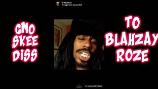 "You cruella de vil looking Mother F@@@ER" GMO SKEE DISS TO BLAHZAY ROZE. Hilarious