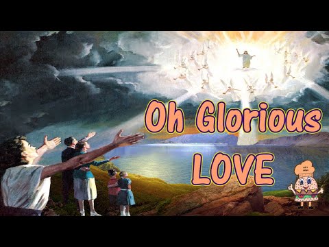 Oh Glorious Love w Lyrics