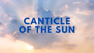 "Canticle of the Sun" with uplifting lyrics by Marty Haugen