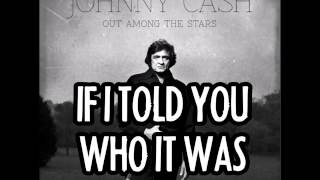 JOHNNY CASH - If I Told You Who It Was
