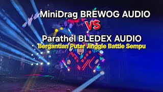 Download lagu Mini Drag BREWOG AUDIO VS Parathel BLEDEX AUDIO Turn Jingle Battle Sempu Alternately mp3 Download lagu Mini Drag BREWOG AUDIO VS Parathel BLEDEX AUDIO Turn Jingle Battle Sempu Alternately mp3