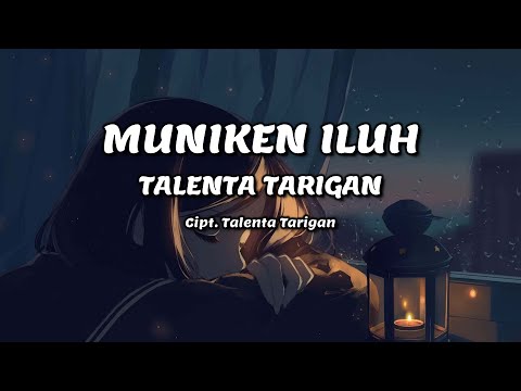 TALENTA TARIGAN - Muniken Iluh | Lirik Lagu Karo