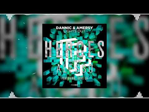 Lights Out vs Heroes (Dannic Mashup) - Dannic & Amersy vs Alesso feat. Tove Lo...
