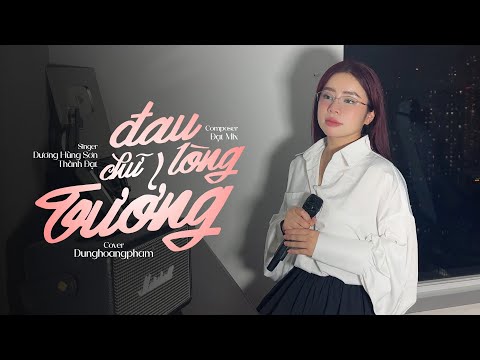 Đau Lòng Chữ Tưởng - Dương Hùng Sơn ft Thành Đạt | Dunghoangpham Cover