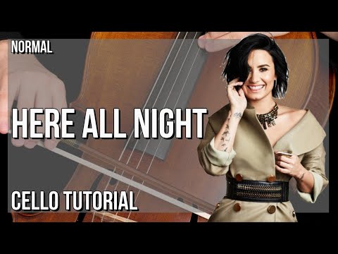 How to play Here All Night by Demi Lovato on Cello (Tutorial)