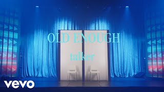 talker – “Old Enough”