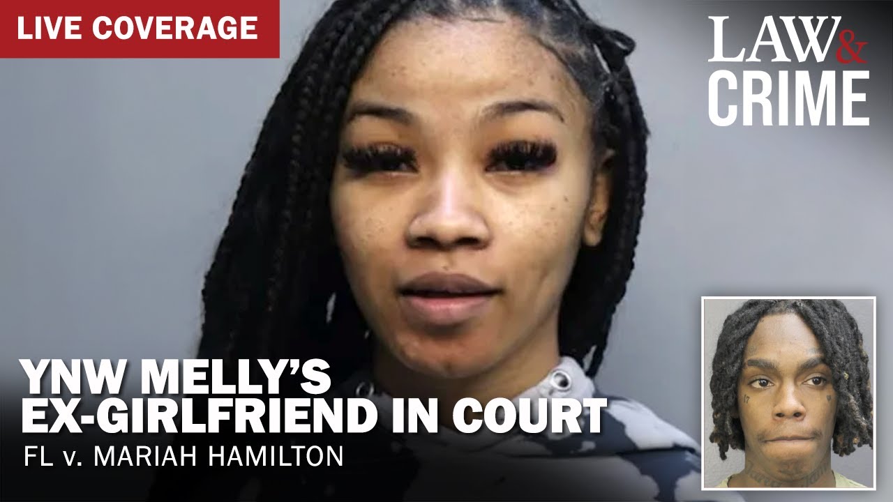 LIVE: YNW Melly’s Ex- Girlfriend in Court — FL v. Mariah Hamilton