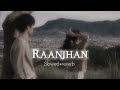 Jaa Heer Ne Tainu Chod Diya Raanjhan Slowed Reverb Khant Nitesh Lofi Song